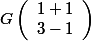 G\left (\begin{array}{c}1+1 \\3-1 \end{array}\right )